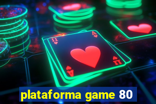 plataforma game 80